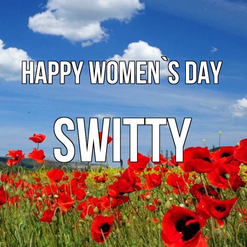 Greetings card с именем, switty happy women`s day международный женский день 1 Greetings with text for free download 